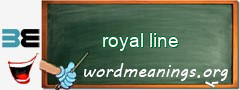 WordMeaning blackboard for royal line